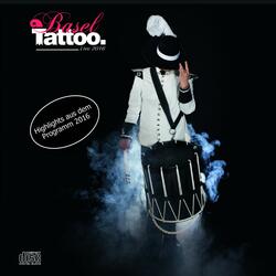 Lass O‘ Fyvie / Glendaruel Highlanders / Atholl Highlanders / Auld Lang Syne / Luegit Vo Bärg Und Tal / Basel Tattoo Polka (Live)