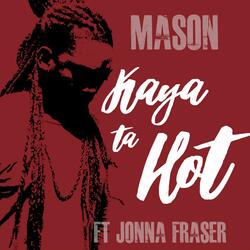 Kaya Ta Hot (feat. Jonna Fraser)