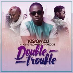 Double Trouble (feat. King Promise & Sarkodie)