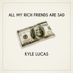 All My Rich Friends Are Sad