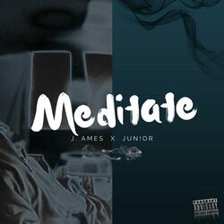 Meditate (feat. Jun!Or)