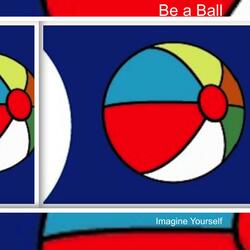 Be a Ball Imagine Yourself