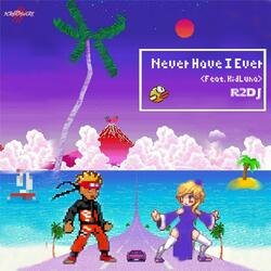 Never Have I Ever (feat. KidLuna)