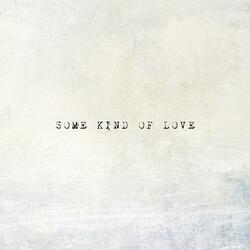 Some Kind of Love