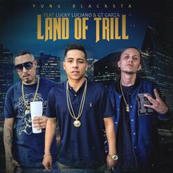 Land of Trill (feat. Lucky Luciano & Gt Garza)