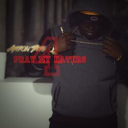 Pray 4 My Haters