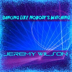 Dancing Like Nobody's Watching