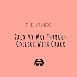 Paid My Way Through College With Crack