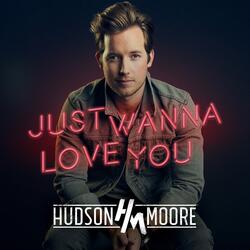 Just Wanna Love You