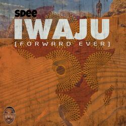 Iwaju (Forward Ever)
