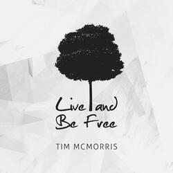 Live and Be Free