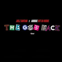 The Get Back (feat. a Boogie Wit da Hoodie)