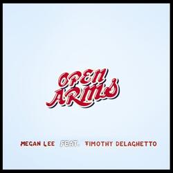 Open Arms (feat. Timothy Delaghetto)