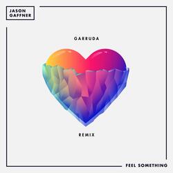 Feel Something (Garruda Remix)