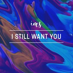 I Still Want You (feat. Dalila)
