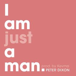 I Am Just a Man