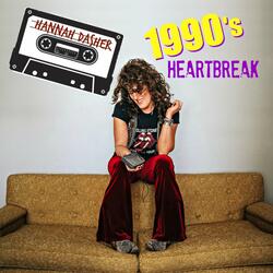1990's Heartbreak