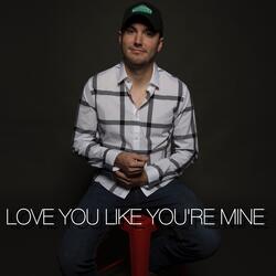 Love You Like You're Mine