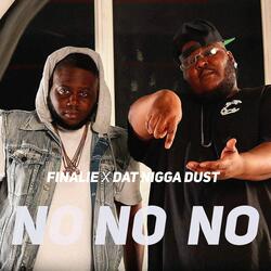 No No No (feat. Dat Nigga Dust)
