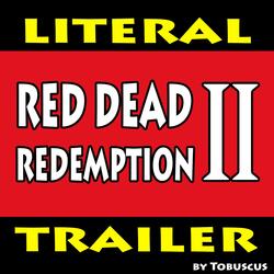 Red Dead Redemption 2 (Literal Trailer)