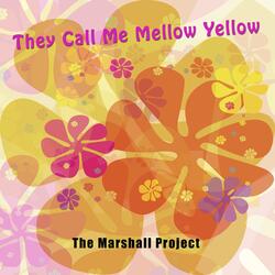 They Call Me Mellow Yellow