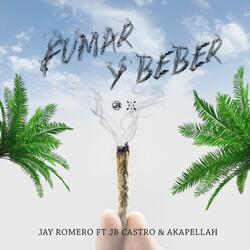 Fumar y Beber (feat. Akapellah & JB Castro)