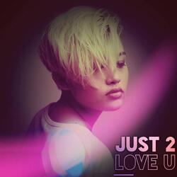 Just 2 Love U