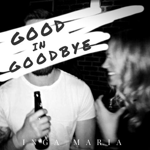 Good in Goodbye