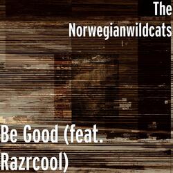 Be Good (feat. Razrcool)