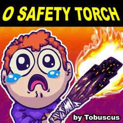 O Safety Torch