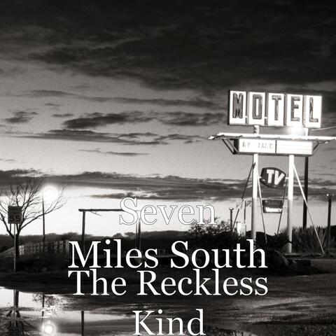 Seven Miles South