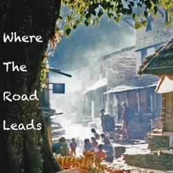 Where the Road Leads (Radio Edit)
