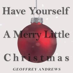 Have Yourself a Merry Little Christmas
