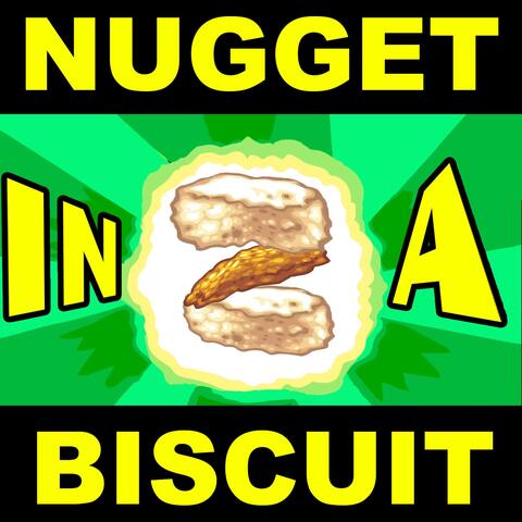 Nugget in a Biscuit 2!!