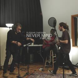 Never Mind (feat. Steve Bell)