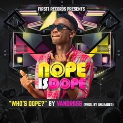 Who's Dope?