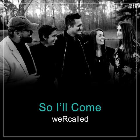 So I'll Come
