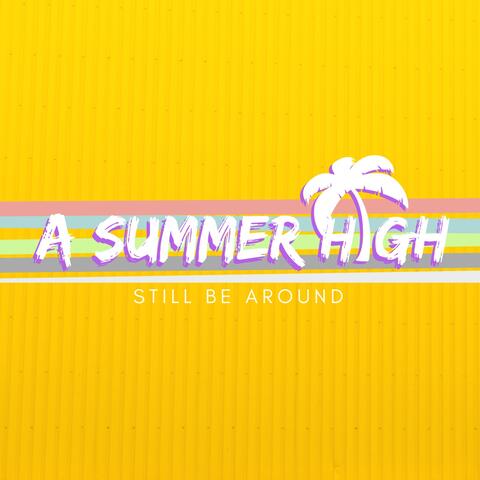 Still Be Around