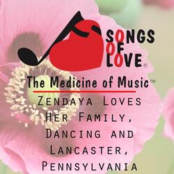 Zendaya Loves Her Family, Dancing and Lancaster, Pennsylvania
