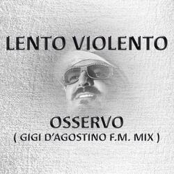 Osservo ( Gigi D'Agostino f.m. mix )