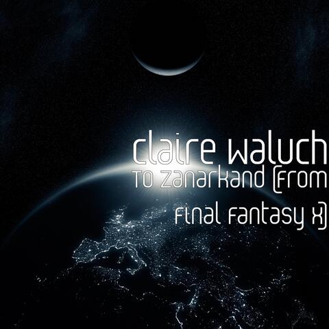 To Zanarkand (from Final Fantasy X OST)