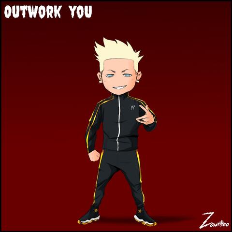 Outwork You