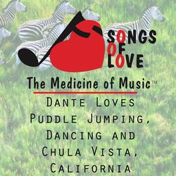 Dante Loves Puddle Jumping, Dancing and Chula Vista, California