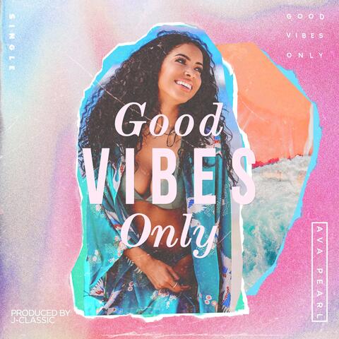 Good Vibes Only