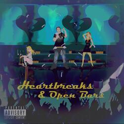 Heartbreaks & Open Bars