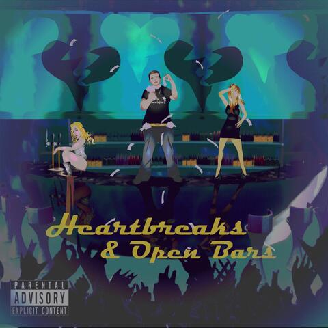 Heartbreaks & Open Bars