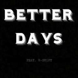 Better Days (feat. R-Swift)
