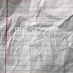 Boogie Goin Dumb Pt.2