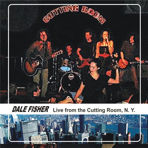 Dale Fisher Live from the Cutting Room, New York City