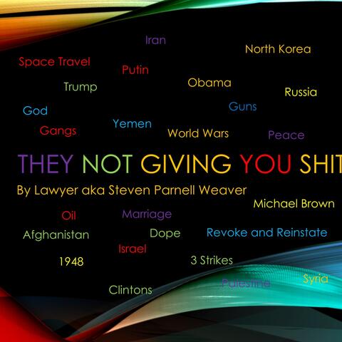 They Not Giving You Shit